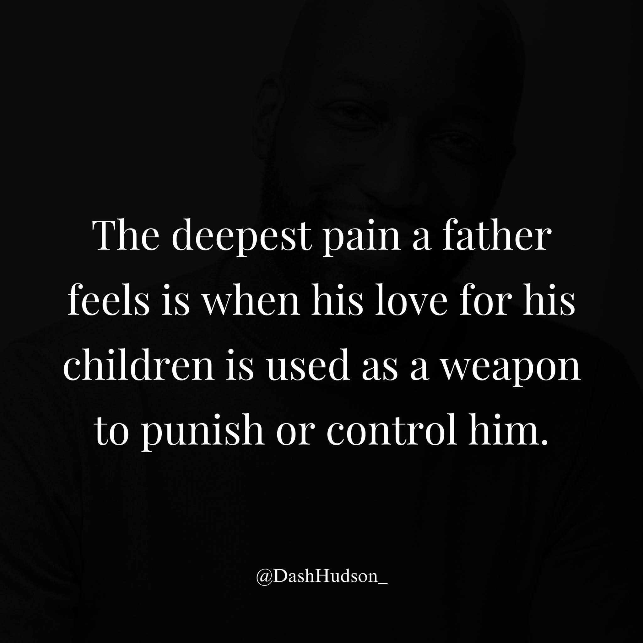 Il dolore più profondo che un padre prova è quando il suo amore per i figli viene usato come arma per punirlo o controllarlo.